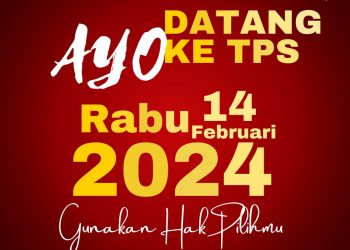 AYOO….Gunakan Hak Pilihmu Dengan Datang ke TPS, Rabu 14 Februari